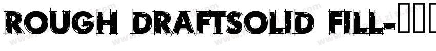 Rough DraftSolid Fill字体转换